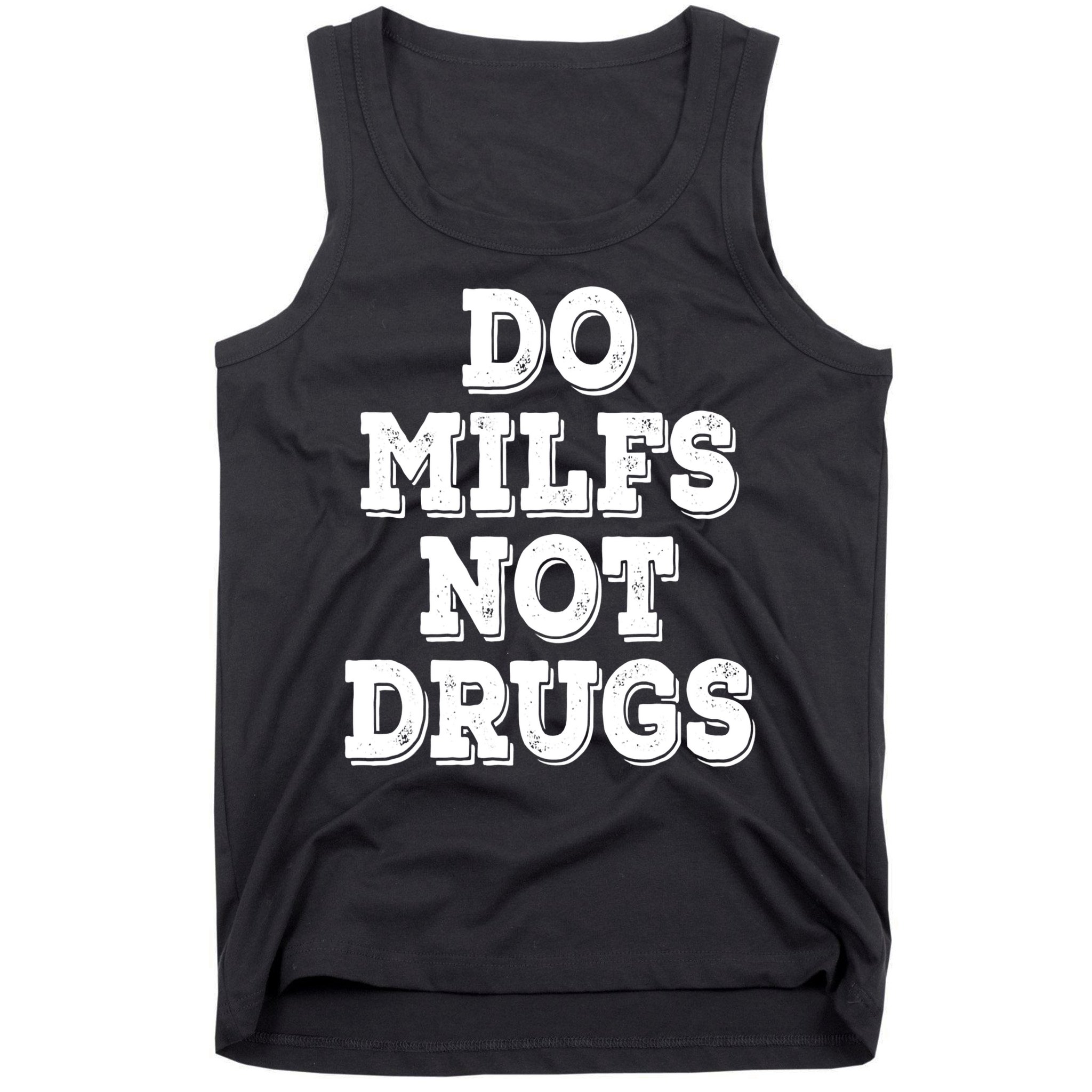 Do Milfs Not Drugs Vintage Funny Tank Top