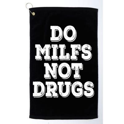 Do Milfs Not Drugs Vintage Funny Golf Towel