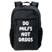 Do MILFS Not Drugs Funny MILF Humor Backpack