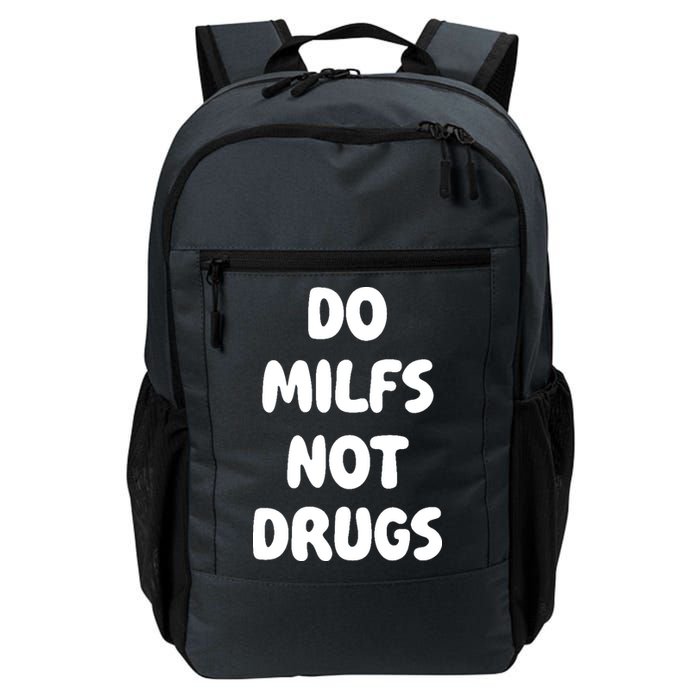 Do MILFS Not Drugs Funny MILF Humor Backpack