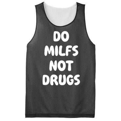 Do MILFS Not Drugs Funny MILF Humor Mesh Reversible Basketball Jersey Tank