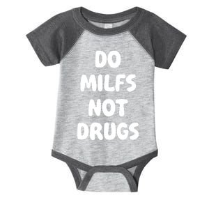 Do MILFS Not Drugs Funny MILF Humor Infant Baby Jersey Bodysuit