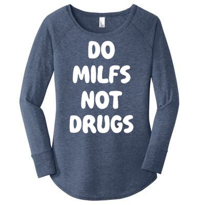 Do MILFS Not Drugs Funny MILF Humor Women's Perfect Tri Tunic Long Sleeve Shirt