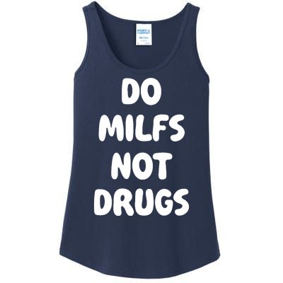 Do MILFS Not Drugs Funny MILF Humor Ladies Essential Tank