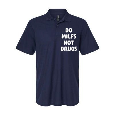 Do MILFS Not Drugs Funny MILF Humor Softstyle Adult Sport Polo