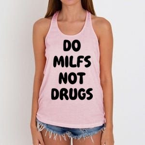 Do MILFS Not Drugs Funny MILF Humor Women's Knotted Racerback Tank