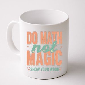 Do Math Not Show Your Work Magic Show Coffee Mug