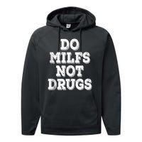 Do Milfs Not Drugs Funny Retro Vintage Performance Fleece Hoodie