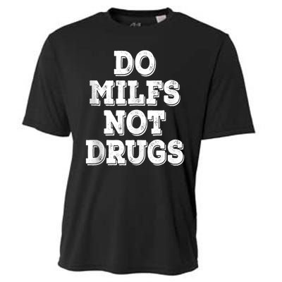 Do Milfs Not Drugs Funny Retro Vintage Cooling Performance Crew T-Shirt