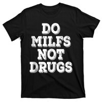 Do Milfs Not Drugs Funny Retro Vintage T-Shirt