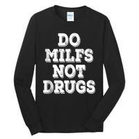 Do Milfs Not Drugs Funny Retro Vintage Tall Long Sleeve T-Shirt