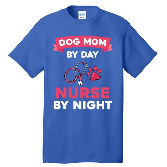 Dog Mom Nurse Gift Tall T-Shirt