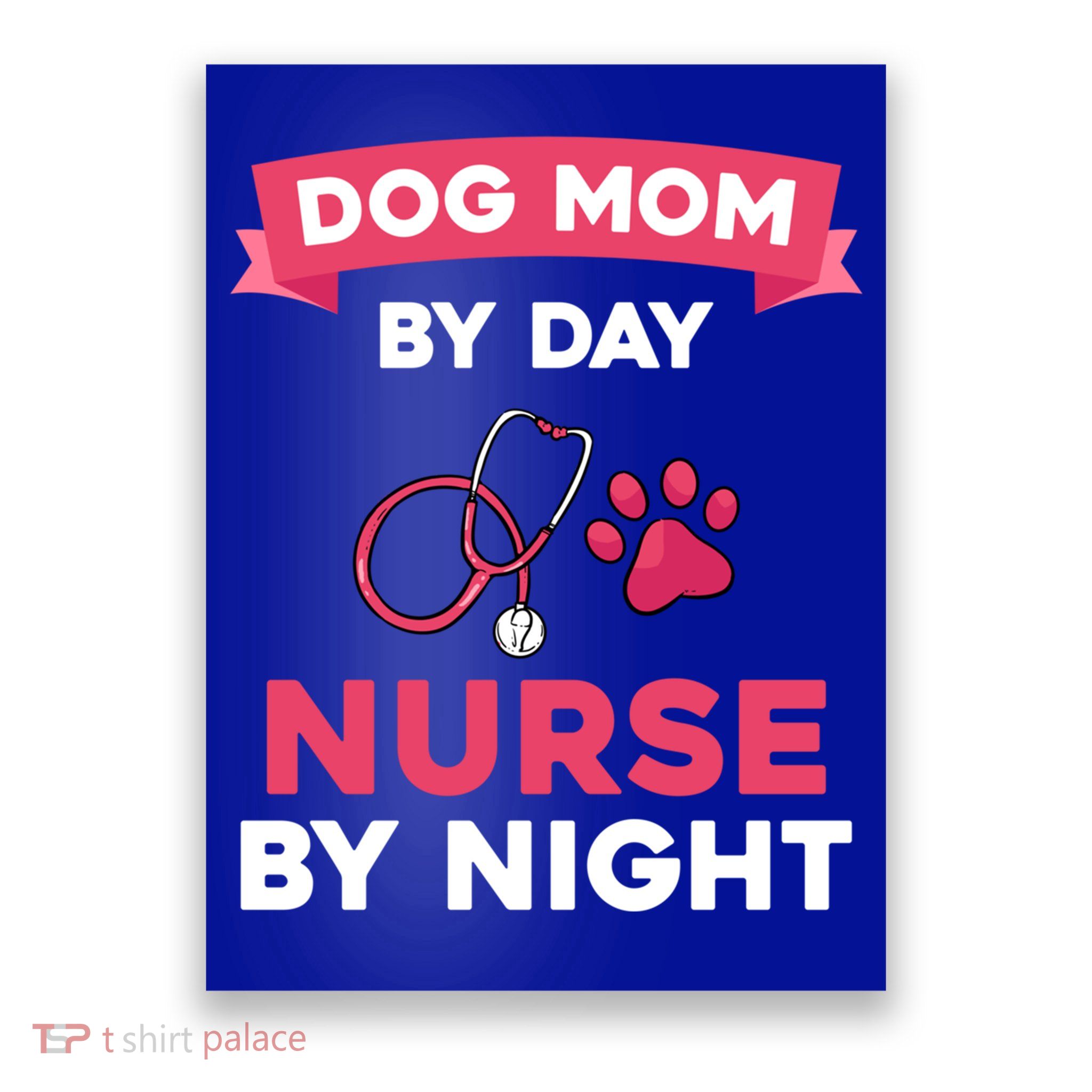 Dog Mom Nurse Gift Poster