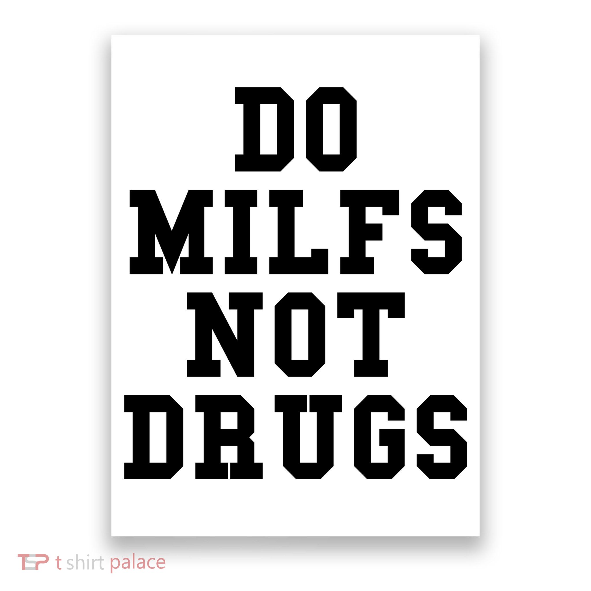 Do Milfs Not Drugs Poster