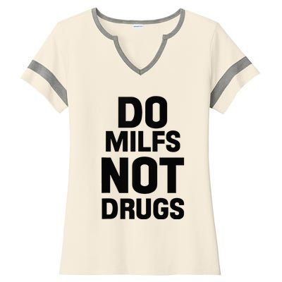 Do Milfs Not Drugs Love Milf Hot Moms Ladies Halftime Notch Neck Tee