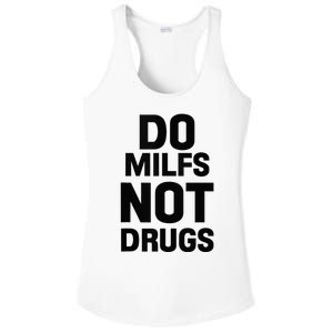 Do Milfs Not Drugs Love Milf Hot Moms Ladies PosiCharge Competitor Racerback Tank