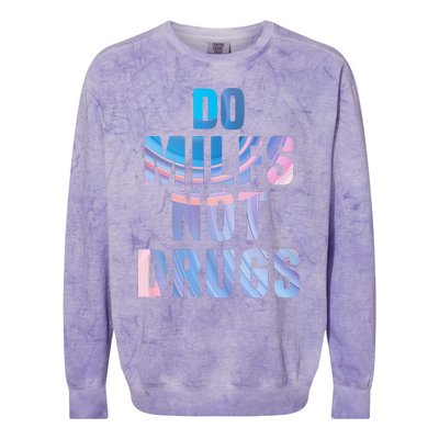 Do Milfs Not Drugs Colorblast Crewneck Sweatshirt