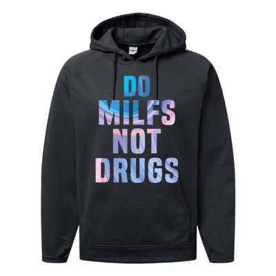 Do Milfs Not Drugs Performance Fleece Hoodie