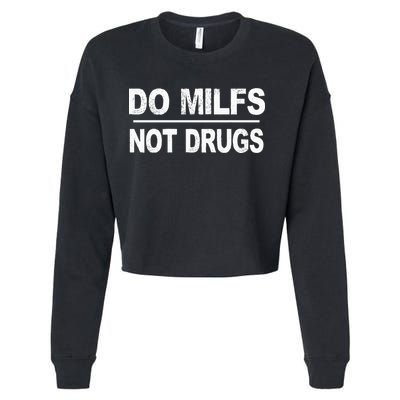Do Milfs Not Drugs Cropped Pullover Crew