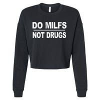Do Milfs Not Drugs Cropped Pullover Crew
