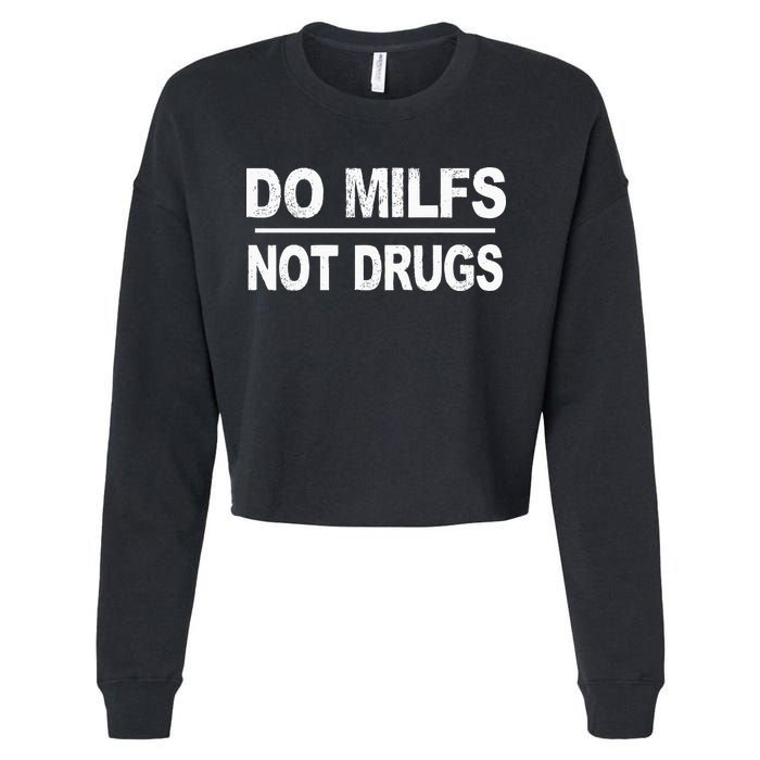 Do Milfs Not Drugs Cropped Pullover Crew