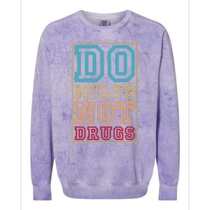 Do MILFs Not Drugs Funny Colorblast Crewneck Sweatshirt