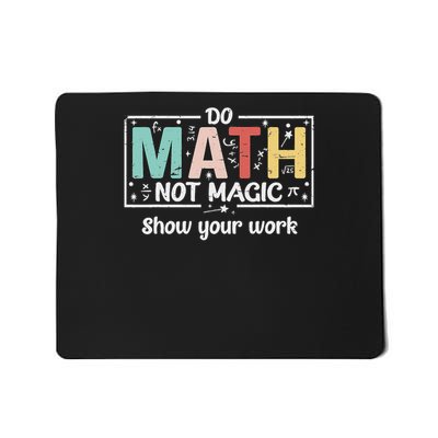 Do Math Not Magic Funny Math Teacher Back To School Mousepad