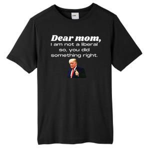 Dear Mom Not A Liberal Funny Trump Tall Fusion ChromaSoft Performance T-Shirt