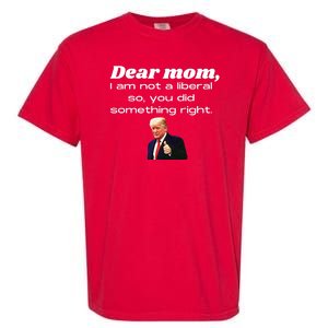 Dear Mom Not A Liberal Funny Trump Garment-Dyed Heavyweight T-Shirt