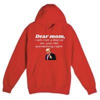 Dear Mom Not A Liberal Funny Trump Premium Pullover Hoodie