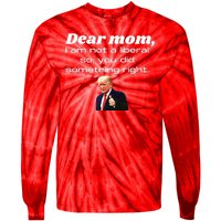 Dear Mom Not A Liberal Funny Trump Tie-Dye Long Sleeve Shirt