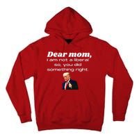 Dear Mom Not A Liberal Funny Trump Tall Hoodie