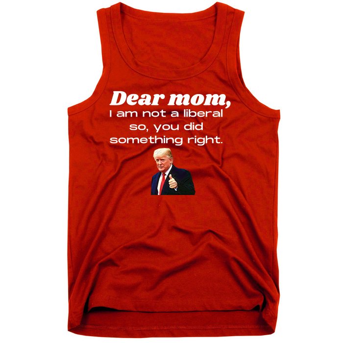 Dear Mom Not A Liberal Funny Trump Tank Top