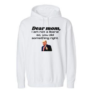 Dear Mom Not A Liberal Funny Trump Garment-Dyed Fleece Hoodie