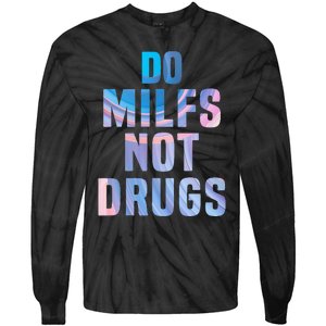 Do Milfs Not Drugs Tie-Dye Long Sleeve Shirt