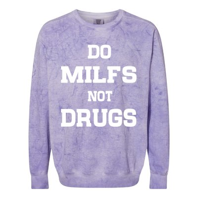 Do Milfs Not Drugs Colorblast Crewneck Sweatshirt