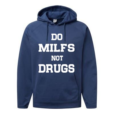 Do Milfs Not Drugs Performance Fleece Hoodie