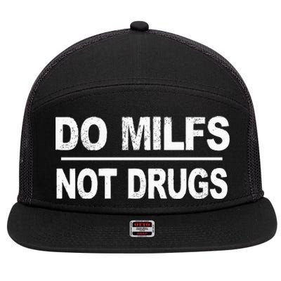 Do Milfs Not Drugs 7 Panel Mesh Trucker Snapback Hat