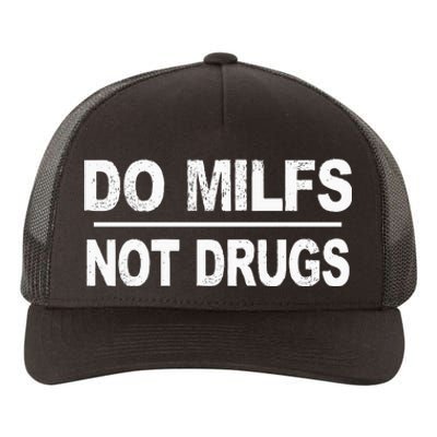 Do Milfs Not Drugs Yupoong Adult 5-Panel Trucker Hat