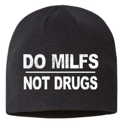 Do Milfs Not Drugs Sustainable Beanie