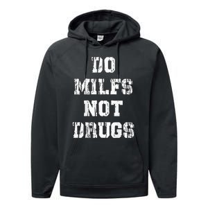 Do Milfs Not Drugs Funny Performance Fleece Hoodie