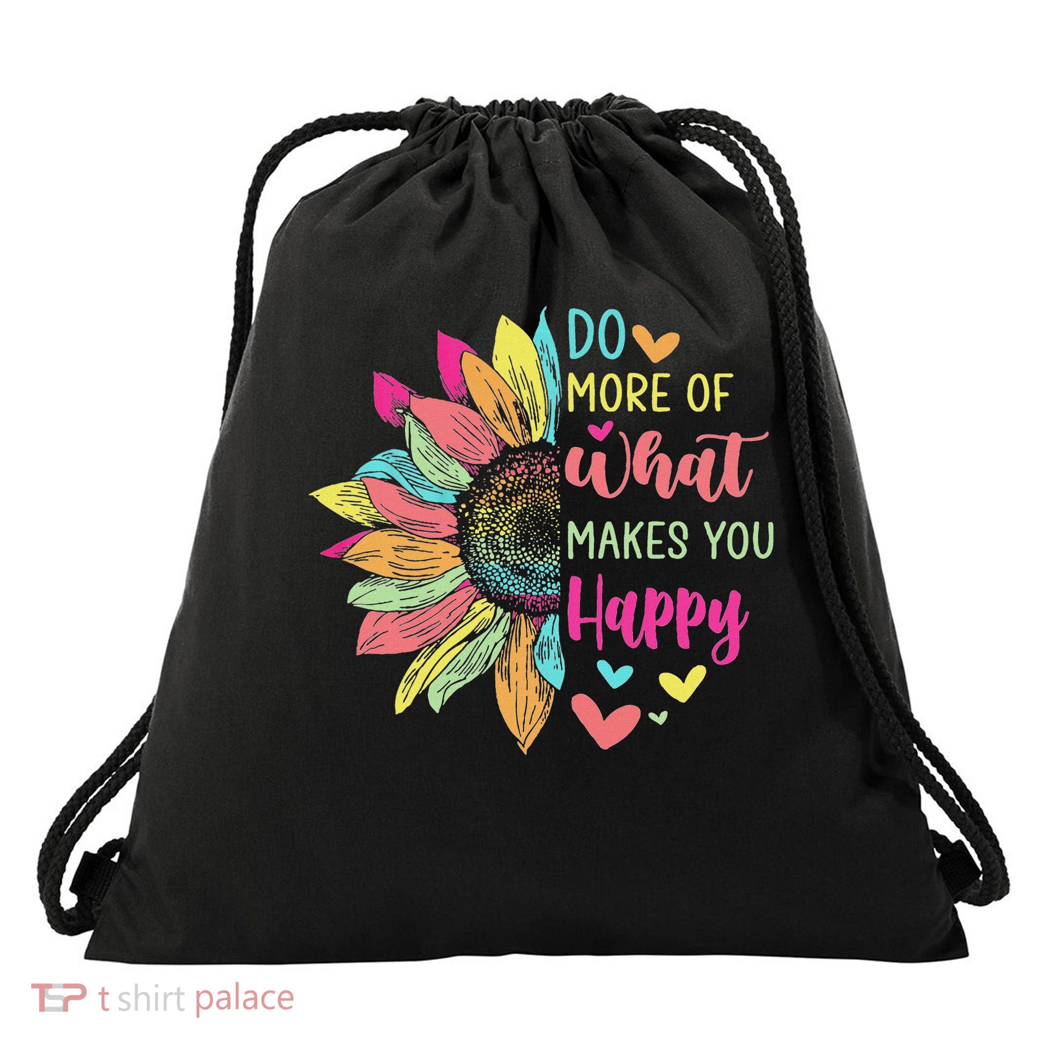 Do More Of What Makes You Happy Positive Quotes Flower Gifts Drawstring Bag