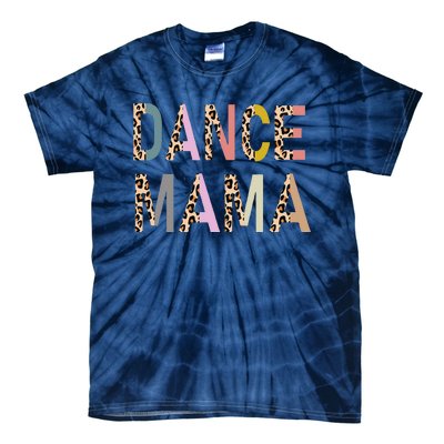 Dance Mama Of A Dancer Mom Dancing Mother Dance Mom Tie-Dye T-Shirt