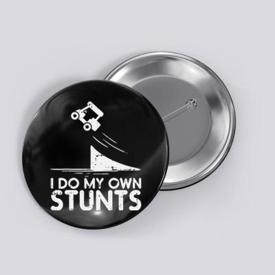 Do My Own Stunts Golf Cart Funny Broken Bone Driver Gift Button