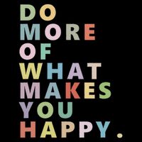 Do More Of What Makes You Happy Mousepad