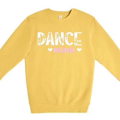 Dance Mimi Of A Dancer Mimi Dancing Mimi Grandma Premium Crewneck Sweatshirt