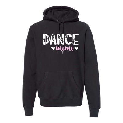 Dance Mimi Of A Dancer Mimi Dancing Mimi Grandma Premium Hoodie