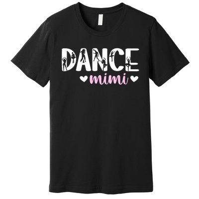 Dance Mimi Of A Dancer Mimi Dancing Mimi Grandma Premium T-Shirt