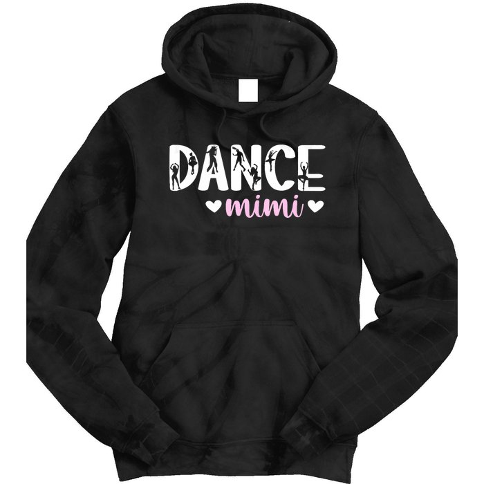 Dance Mimi Of A Dancer Mimi Dancing Mimi Grandma Tie Dye Hoodie