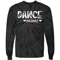 Dance Mimi Of A Dancer Mimi Dancing Mimi Grandma Tie-Dye Long Sleeve Shirt